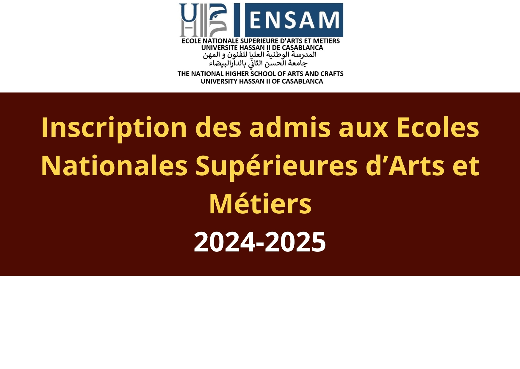 Inscriptions des admis à l'Ecole Nationale Supérieure d’Arts et Métiers de Casablanca au titre de l'année universitaire 2024-2025